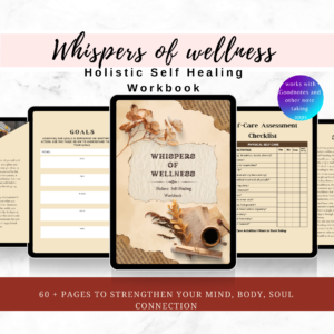 Whispers Of Wellness: Holistic Self-Healing Workbook